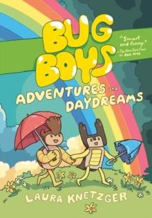 BUG BOYS ADVENTURES & DAYDREAMS | 9780593309520 | LAURA KNETZGER