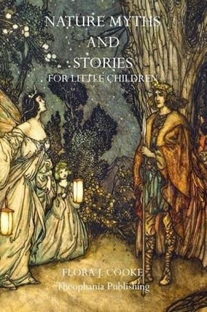 NATURE MYTHS AND STORIES FOR LITTLE CHILDREN | 9781770832121 | FLORA J COOK