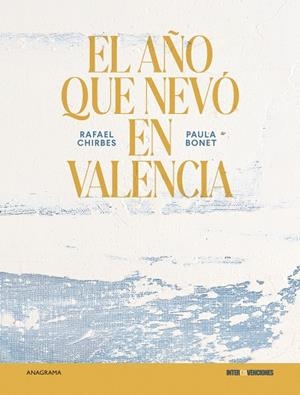 EL AÑO QUE NEVÓ EN VALENCIA | 9788433929556 | CHIRBES, RAFAEL/BONET, PAULA
