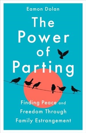 THE POWER OF PARTING | 9781035023271 | EAMON DOLAN