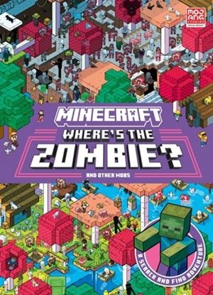 MINECRAFT WHERE’S THE ZOMBIE? : SEARCH AND FIND ADVENTURE | 9780008602635 | MOJANG AB