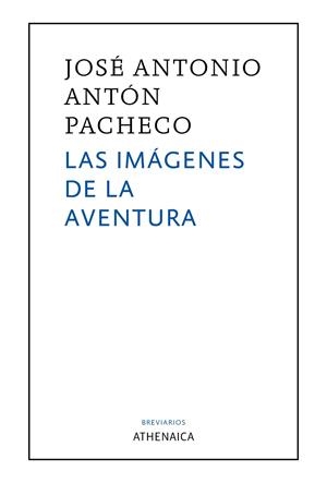 LAS IMÁGENES DE LA AVENTURA | 9788416770625 | ANTÓN PACHECO, JOSÉ ANTONIO
