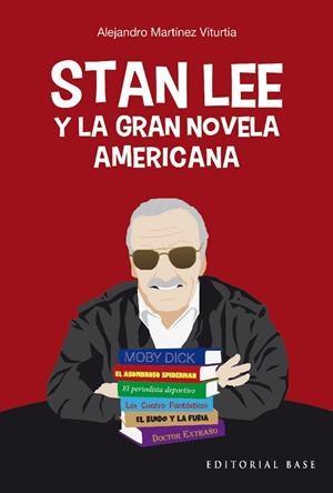 STAN LEE Y LA GRAN NOVELA AMERICANA | 9788418715952 | MARTÍNEZ VITURTIA, ALEJANDRO