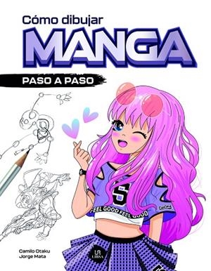 CÓMO DIBUJAR MANGA | 9788466243933 | OTAKU, CAMILO/MATA, JORGE
