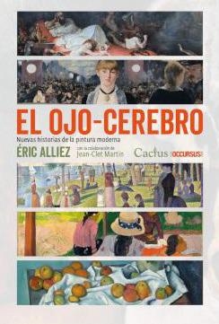 EL OJO-CEREBRO. NUEVAS HISTORIAS DE LA PINTURA MODERNA | 9789873831928 | ERIC ALLIEZ