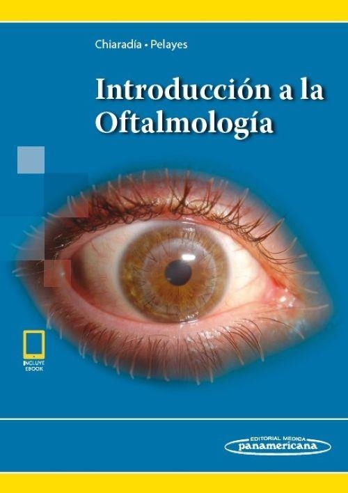 INTRODUCCIÓN A LA OFTALMOLOGÍA | 9789500695992 | PABLO CHIARADÍA,DAVID E. PELAYES