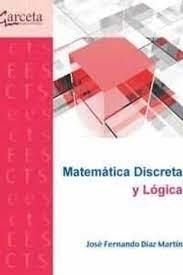 MATEMÁTICA DISCRETA Y LÓGICA | 9788419034151 | DÍAZ MARTÍN, JOSÉ FERNANDO