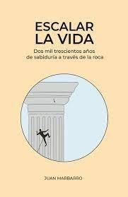 ESCALAR LA VIDA | 9788409293476 | MARBARRO, JUAN