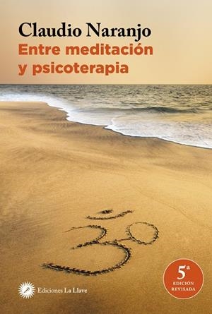 ENTRE MEDITACIÓN Y PSICOTERAPIA | 9788495496874 | NARANJO, CLAUDIO
