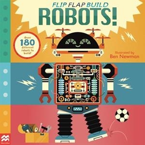 FLIP, FLAP, BUILD: ROBOTS | 9781035025343 | MACMILLAN CHILDREN'S BOOKS