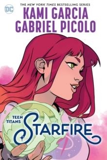 TEEN TITANS: STARFIRE | 9781779517999 | GARCIA KAMI, PICOLO GABRIEL