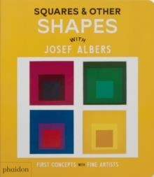 SQUARES & OTHER SHAPES : WITH JOSEF ALBERS | 9781838669607 | PHAIDON EDITORS