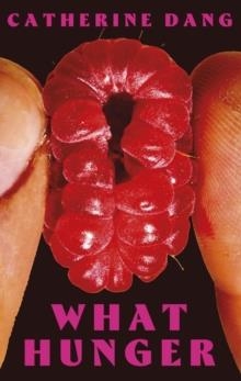 WHAT HUNGER | 9781472160362 | CATHERINE DANG