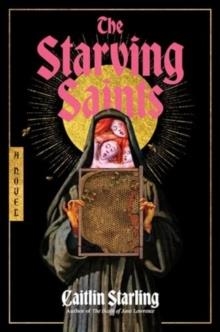 THE STARVING SAINTS | 9780063418813 | CAITLIN STARLING