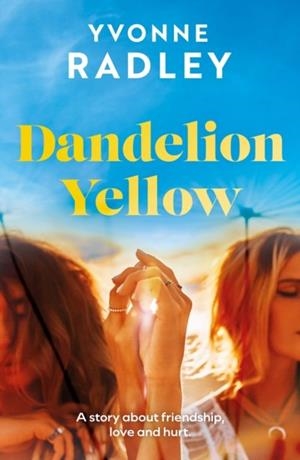 DANDELION YELLOW | 9781835741870 | YVONNE RADLEY