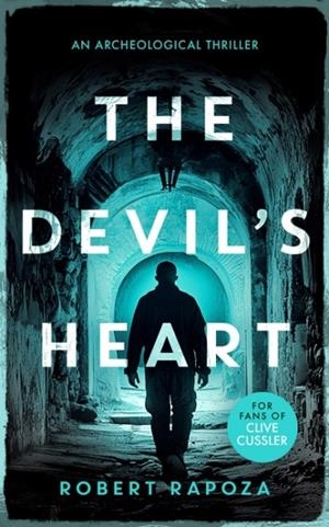 DEVIL'S HEART, THE: A PAGE-TURNING ARCHAEOLOGICAL THRILLER | 9781036705671 | ROBERT RAPOZA
