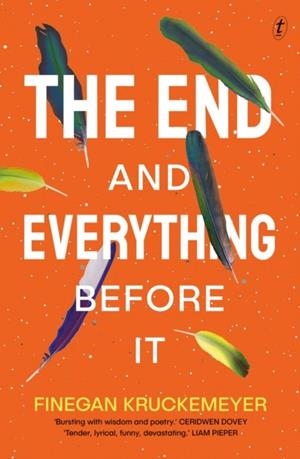 END AND EVERYTHING BEFORE IT, THE | 9781922790736 | FINEGAN KRUCKEMEYER