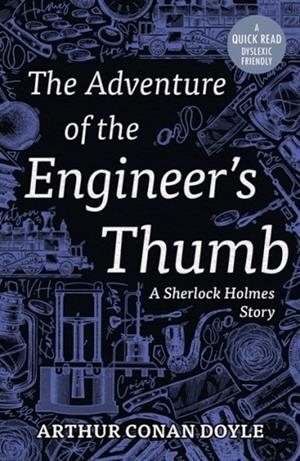 ADVENTURE OF THE ENGINEER'S THUMB, THE | 9781913603403 | ARTHUR CONAN DOYLE