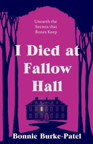 I DIED AT FALLOW HALL | 9781835010822 | BONNIE BURKE-PATEL