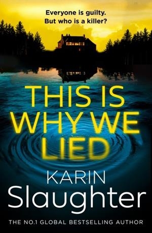 THIS IS WHY WE LIED | 9780008625863 | KARIN SLAUGHTER
