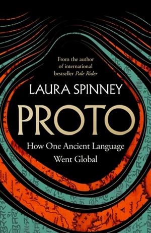 PROTO: HOW ONE ANCIENT LANGUAGE WENT GLOBAL | 9780008626532 | LAURA SPINNEY