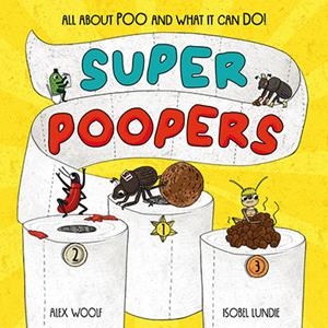 SUPER POOPERS | 9781838917036 | ALEX WOOLF