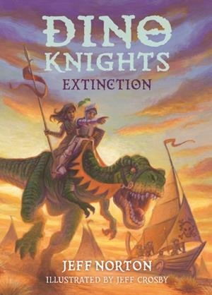 DINO KNIGHTS: EXTINCTION | 9781836300083 | JEFF NORTON