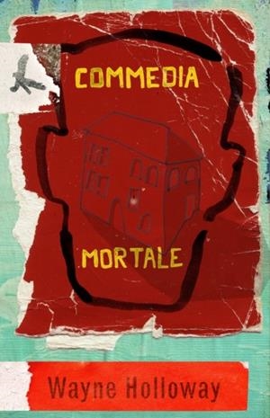 COMMEDIA MORTALE | 9781914391545 | WAYNE HOLLOWAY