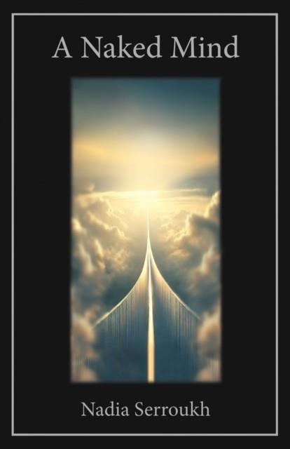 NAKED MIND, A | 9781836282303 | NADIA SERROUKH