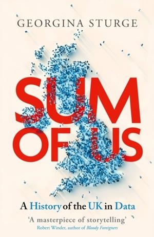 SUM OF US: A HISTORY OF THE UK IN DATA | 9780349129013 | GEORGINA STURGE