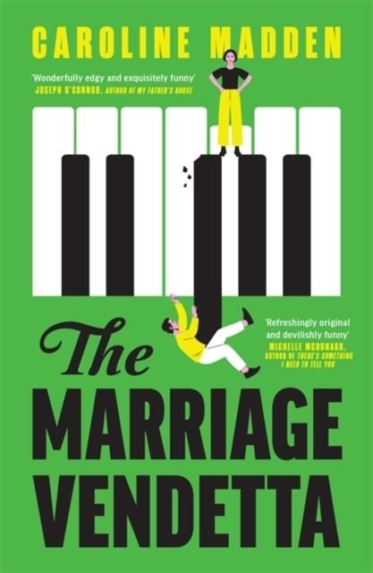 MARRIAGE VENDETTA, THE: 'WONDERFULLY EDGY AND EXQUISITELY FUNNY' - JOSEPH O'CONNOR | 9781804189511 | CAROLINE MADDEN