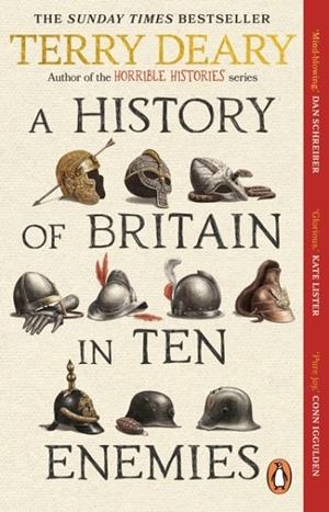 HISTORY OF BRITAIN IN TEN ENEMIES, A | 9781804994979 | TERRY DEARY