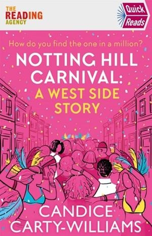 NOTTING HILL CARNIVAL (QUICK READS): A WEST SIDE STORY | 9781409196181 | CANDICE CARTY-WILLIAMS