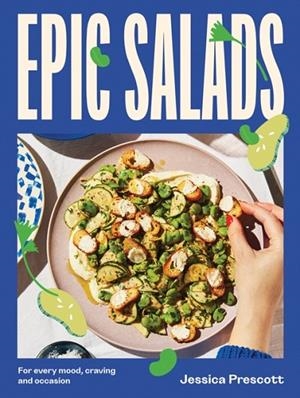 EPIC SALADS: FOR EVERY MOOD, CRAVING AND OCCASION | 9781743799758 | JESSICA PRESCOTT