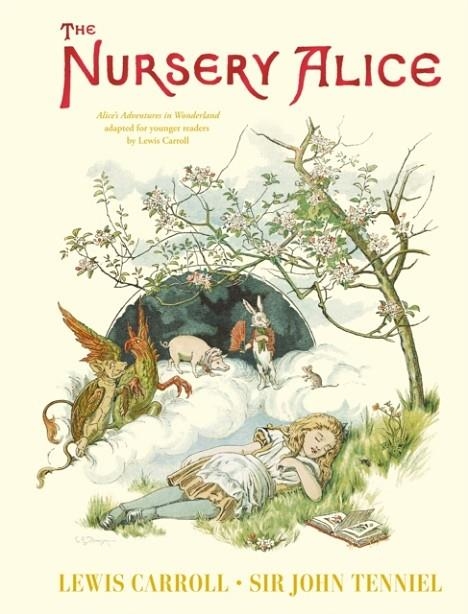 NURSERY ALICE, THE: ALICE'S ADVENTURES IN WONDERLAND ADAPTED FOR YOUNGER READERS BY LEWIS CARROLL | 9781035050499 | LEWIS CARROLL