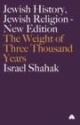 JEWISH HISTORY JEWISH RELIGION THE WEIGHT OF THREE THOUSAND YEARS | 9780745328409 | ISRAEL SHAHAK