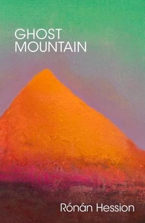GHOST MOUNTAIN | 9781915693259 | RONAN HESSION