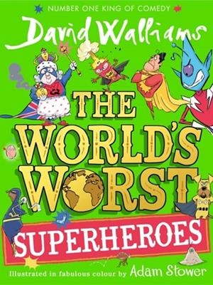 THE WORLD’S WORST SUPERHEROES (HB) | 9780008305826 | DAVID WALLIAMS