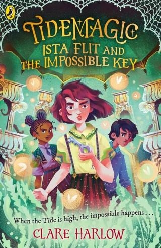 TIDEMAGIC (2): ISTA FLIT AND THE IMPOSSIBLE KEY | 9780241636091 | CLARE HARLOW