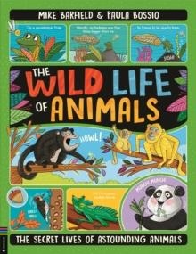 THE WILD LIFE OF ANIMALS : THE SECRET LIVES OF ASTOUNDING ANIMALS | 9781780558196 | MIKE BARFIELD