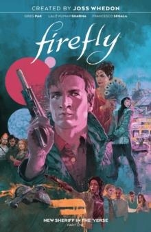 FIREFLY: NEW SHERIFF IN THE 'VERSE VOL. 1 | 9781684157501 | GREG PAK