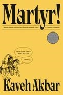MARTYR! | 9780593537619 | KAVEH AKBAR