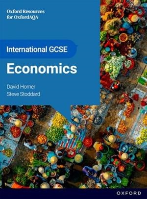 OXFORDAQA IGCSE ECONOMICS SB | 9781382052665