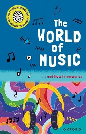 VSI CURIOUS MINDS: THE WORLD OF MUSIC | 9780192782953