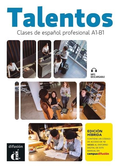 TALENTOS ESPAÑOL PROFESIONAL A1 B1 ED HIBRIDA | 9788411571456