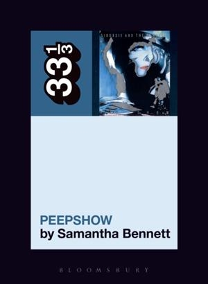 SIOUXSIE AND THE BANSHEES' PEEPSHOW | 9781501321863 | DR SAMANTHA BENNETT