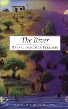 THE RIVER | 9781903517178 | RAFAEL SANCHEZ FERLOSIO