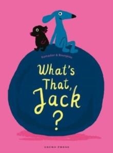 WHAT'S THAT, JACK? | 9781776575008 | CEDRIC RAMADIER