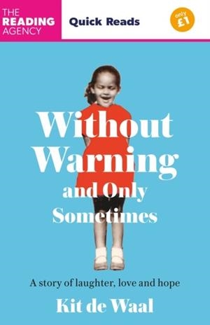 WITHOUT WARNING AND ONLY SOMETIMES : QUICK READS 2024 | 9781035413683 | KIT DE WAAL