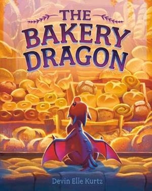 THE BAKERY DRAGON | 9780593710968 | DEVIN ELLE KURTZ